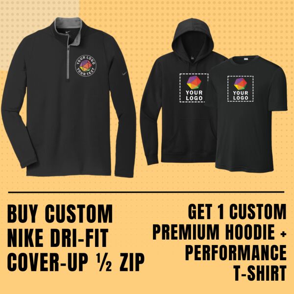 Buy Custom Embroidered Nike Dri-Fit Cover-Up & Get Custom Printed Premium Hoodie + Performance T-Shirt Thumbnail