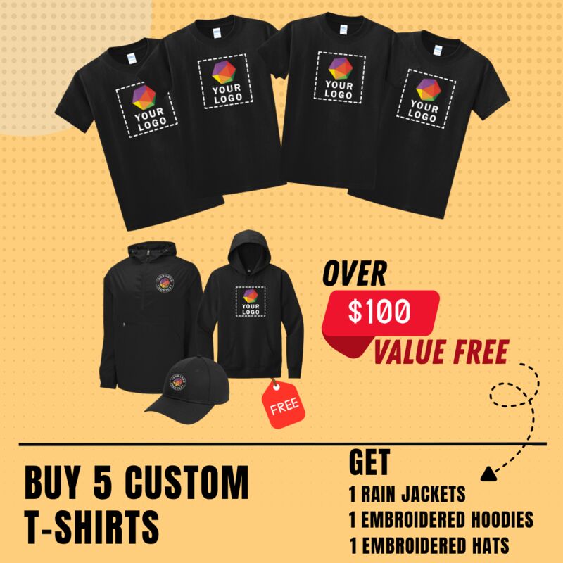 Buy 5 Custom T-Shirts Get 1 Custom Embroidered Rain Jacket, 1 Embroidered Hoodie And 1 Embroidered Hat FREE Thumbnail